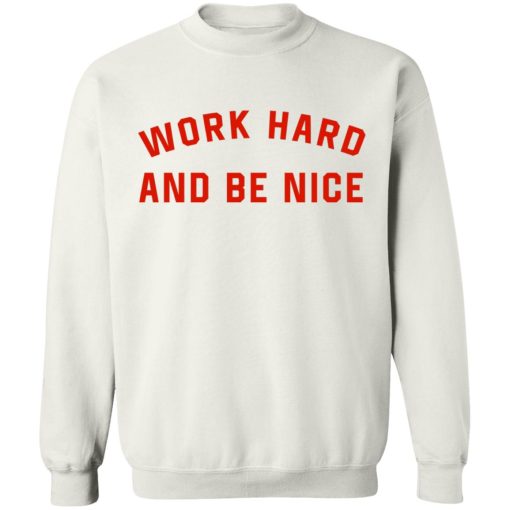 work hard and be nice 9