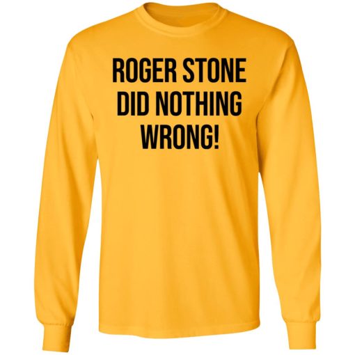 Roger Stone Did Nothing Wrong White 6