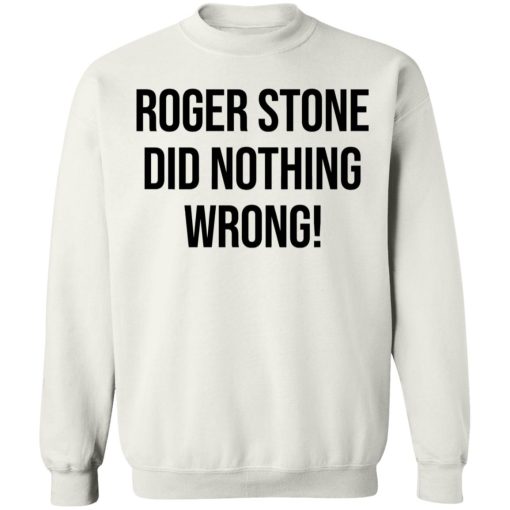 Roger Stone Did Nothing Wrong White 9