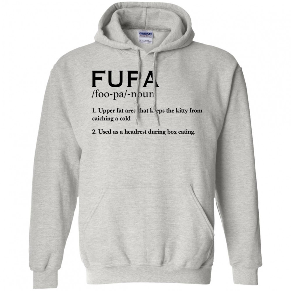 Fupa Definition Shirt Fupa Foo-pa Noun 1. Upper Fat Area That Keeps The Kitty From Catching A Cold 2