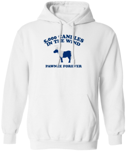 5000 Candles In The Wind Pawnee Forever Hoodie
