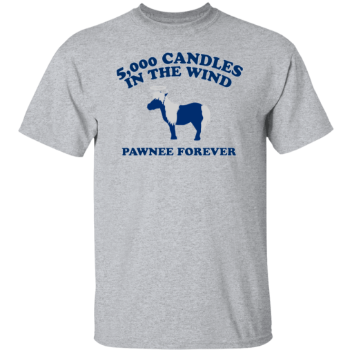 5000 Candles In The Wind Pawnee Forever Shirt
