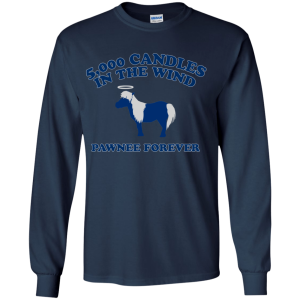 5000 Candles In The Wind Pawnee Forever Shirt Ls