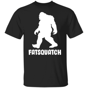 Bigfoot Fatsquatch Shirt