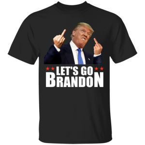 Lets Go Brandon Anti Biden Trump Middle Finger Funny Shirt