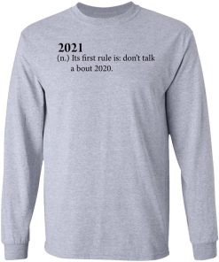 2021 Its First Rule Is Dont Talk About 2020 Shirt 2.jpg