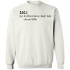 2021 Its First Rule Is Dont Talk About 2020 Shirt 4.jpg