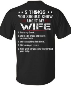 5 Things You Should Know About My Wife She Is My Queen She Is A Bit Crazy And Scares Me Sometimes Shirt.jpg