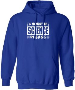A Moment Of Science Please Shirt 4.jpg