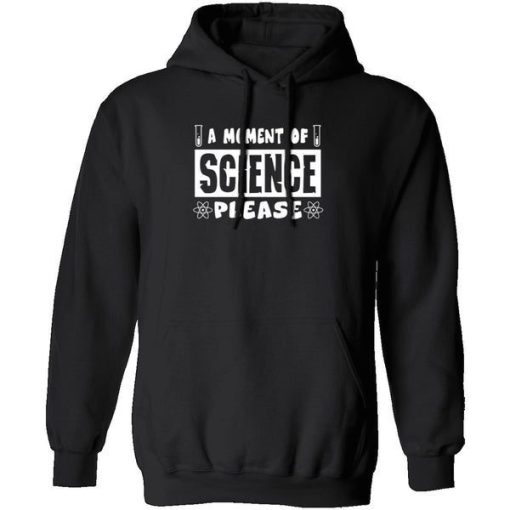 A Moment Of Science Please Shirt.jpg