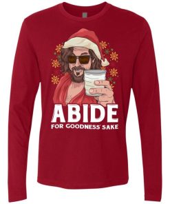 Abide Christmas Abide For Goodness Sake Shirt 2.jpg