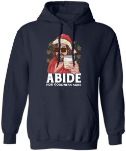 Abide Christmas Abide For Goodness Sake Shirt 4.jpg
