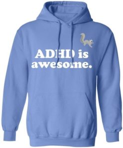 Adhd Is Awesome Shirt.jpg