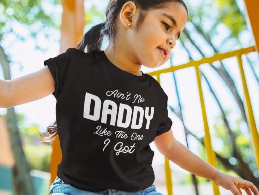 Aint No Daddy Like The One I Got Shirt.jpg