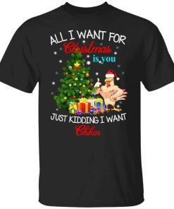 All I Want For Christmas Is You Just Kidding I Want Chiken Sweater 3.jpg