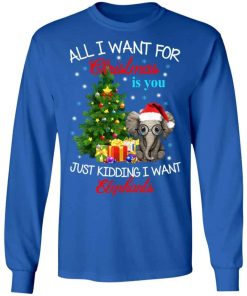 All I Want For Christmas Is You Just Kidding I Want Elephants Sweater 1.jpg