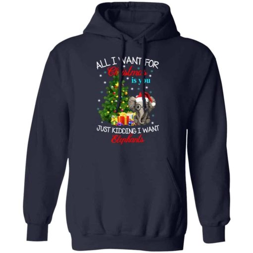 All I Want For Christmas Is You Just Kidding I Want Elephants Sweater 2.jpg
