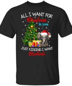 All I Want For Christmas Is You Just Kidding I Want Elephants Sweater 3.jpg