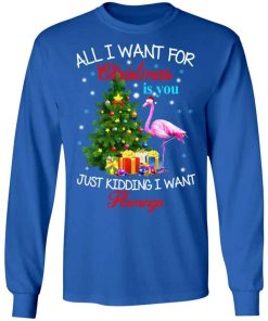 All I Want For Christmas Is You Just Kidding I Want Flamingo Sweater 1.jpg