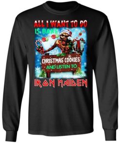 All I Want To Do Is Bake Christmas Cookies And Listen To Iron Maiden Shirt 3.jpg