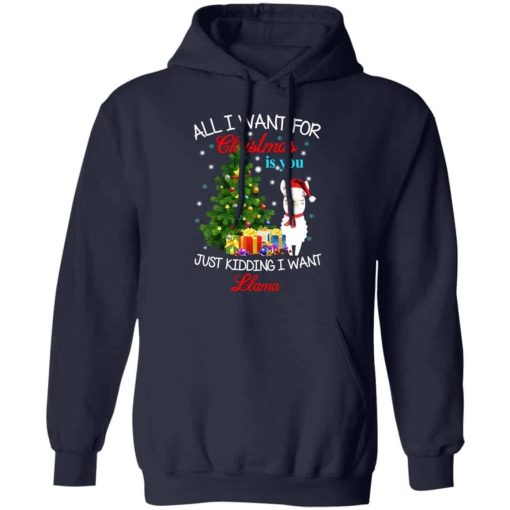 All In Want For Christmas Is You Just Kidding I Want Llama Shirt 2.jpg