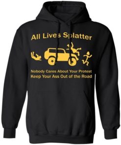 All Lives Splatter Nobody Cares About Your Protest 3.jpg