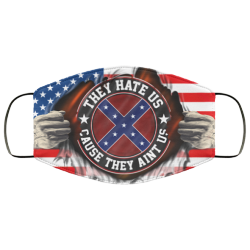 American Confederate Flag They Hate Us Cause They Aint Us 4th July Face Mask.png