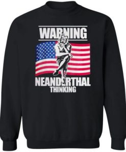 American Flag Warning Neanderthal Thinking Shirt 2.jpg