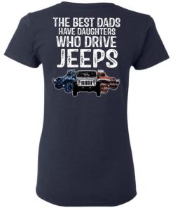 American The Best Dads Have Daughters Who Drive Jeeps Shirt 1.jpg