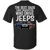 American The Best Dads Have Daughters Who Drive Jeeps Shirt.jpg