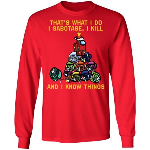 Among Us Christmas Tree That What I Do I Sabotage I Kill And I Know Things Sweatshirt 4.jpg