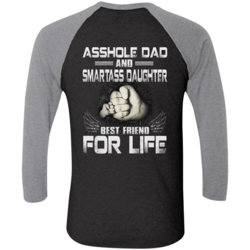 Asshole Dad And Smartass Daughter Best Friend For Life Shirt 1.png