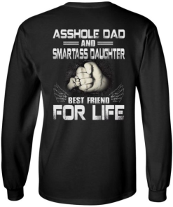 Asshole Dad And Smartass Daughter Best Friend For Life Shirt 2.png