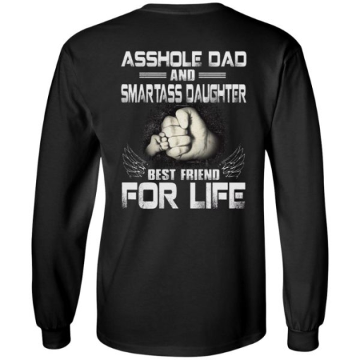 Asshole Dad And Smartass Daughter Best Friend For Life Shirt 2.png