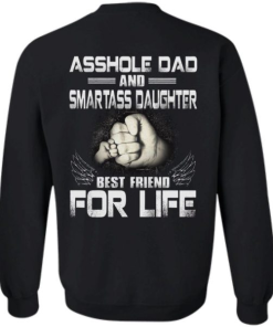 Asshole Dad And Smartass Daughter Best Friend For Life Shirt 4.png