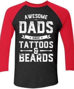 Awesome Dads Have Tattoos And Beards Gift Funny Fathers Day Shirt 2.jpg
