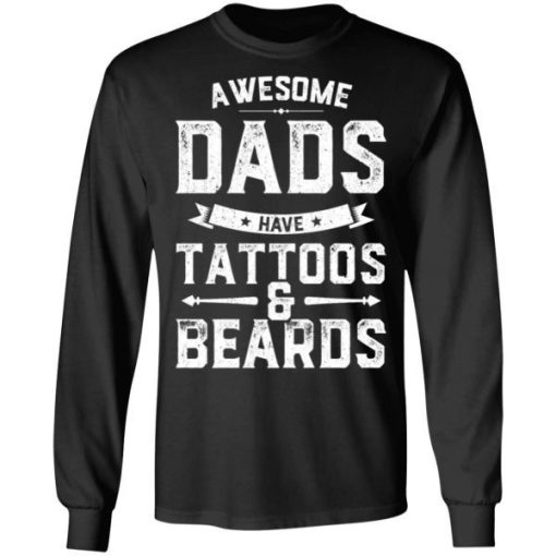 Awesome Dads Have Tattoos And Beards Gift Funny Fathers Day Shirt 3.jpg
