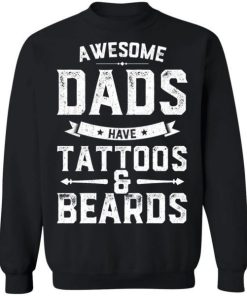 Awesome Dads Have Tattoos And Beards Gift Funny Fathers Day Shirt 5.jpg