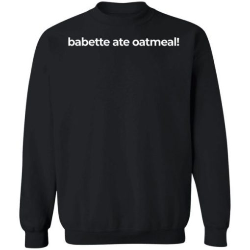 Babette Ate Oatmeal Shirt 3.jpg