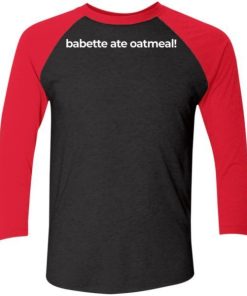 Babette Ate Oatmeal Shirt 5.jpg