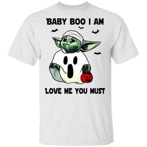 Baby Yoda Baby Boo I Am Love Me You Must Shirt.jpg