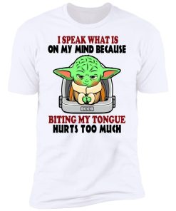 Baby Yoda I Speak What Is On My Mind Because Biting My Tongue Hurts Too Much 3.jpg
