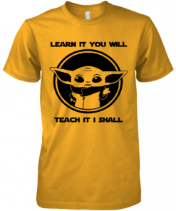 Baby Yoda Learn It You Will Teach It I Shall Shirt 333170 2.png