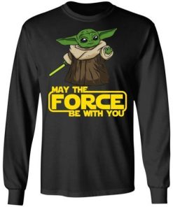Baby Yoda May The Force Be With You Shirt 2.jpg