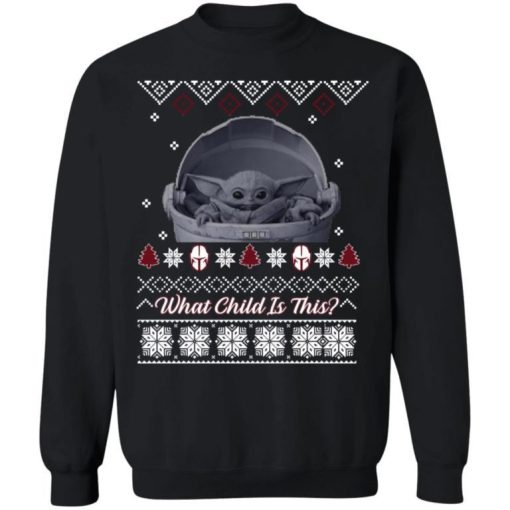 Baby Yoda The Mandalorian What Child Is This Christmas Sweatshirt.jpg