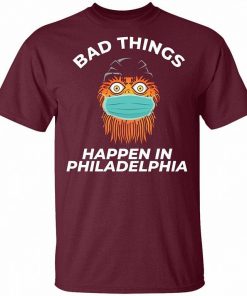 Bad Things Happen In Philadelphia Shirt 2.jpg