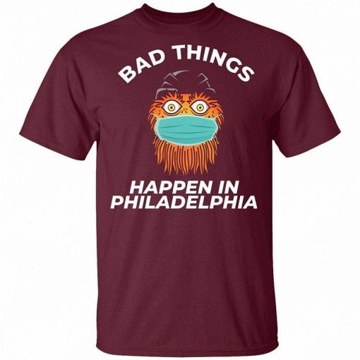 Bad Things Happen In Philadelphia Shirt 2.jpg