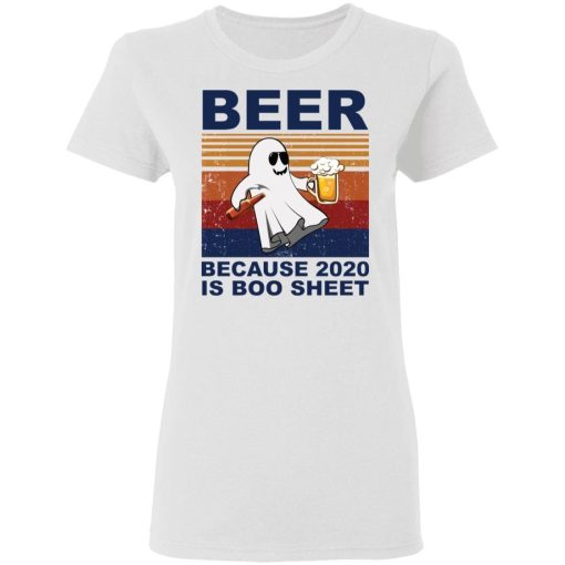Beer Because 2020 Is Boo Sheet Shirt 1.jpg