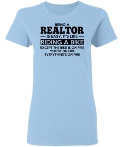 Being A Realtor Is Easy Its Like Riding A Bike Shirt 1.jpg