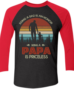 Being Dad Is An Honor Being Papa Is Priceless Shirt 2.png